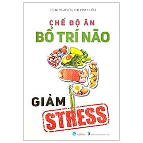 Chế Độ Ăn Bổ Trí Não Giảm Stress - Việt An