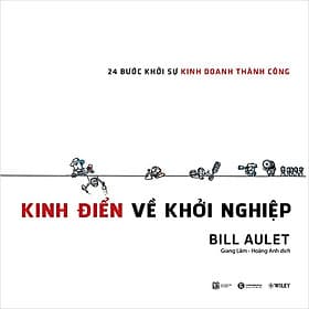 Kinh Điển Về Khởi Nghiệp - 24 Bước Khởi Sự Kinh Doanh Thành Công - Bill Aulet - Giang Lâm, Hoàng Anh dịch - (bìa mềm) - Thanh Hoa