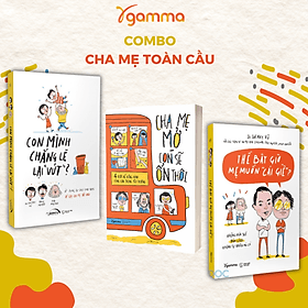 Bộ Sách Con Mình Chẳng Lẽ Lại Vứt + Thế Bây Giờ Mẹ Muốn " Cái Giề ? + Cha Mẹ Mở, Con Sẽ Ổn Thôi - 4 Bước Để Đồng Hành Cùng Con Trong Yêu Thương - Chà