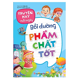 Truyện Hay Mỗi Ngày - Bồi Dưỡng Phẩm Chất Tốt - Minh Hà