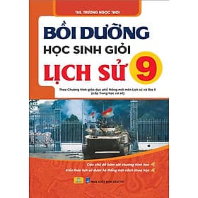 Bồi Dưỡng Học Sinh Giỏi Lịch Sử 9 (Theo chương trình GDPT mới) - ndbooks