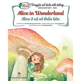 Truyện cổ tích nổi tiếng song ngữ Việt - Anh - Alice in Wonderland - Alice ở xứ sở thần tiên - Việt Anh