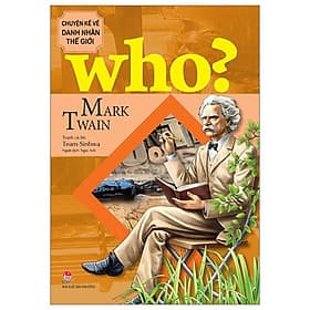 Who? Chuyện Kể Về Danh Nhân Thế Giới - Mark Twain - Nha Nha