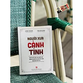 NGƯỜI XƯA CẢNH TỈNH- Thói hư tật xấu của người Việt trong con mắt các nhà tri thức nửa đầu thế kỷ XX - Vương Trí Nhàn (sưu tầm và biên soạn) – NXB Tổng hợp HCM - Tri Thức