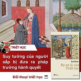 SỰ AN ỦI CỦA TRIẾT HỌC – Boethius - Tạ Thành Tấn dịch – Nhã Nam - BOETHIUS