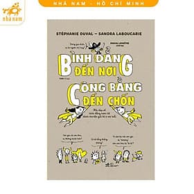 Bình đẳng đến nơi, công bằng đến chốn (Nhã Nam HCM) - Bình