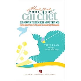 Sách Hành Trình Vượt Qua Cái Chết Của Người Bị Tai Biến Mạch Máu Ở Thân Não (Song Ngữ Anh - Việt) - Việt An