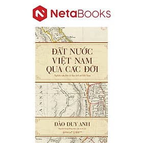 Đất Nước Việt Nam Qua Các Đời - Nghiên Cứu Địa Lý Học Lịch Sử Việt Nam