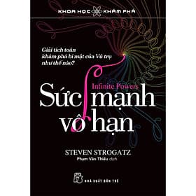 Sách Khoa Học Khám Phá - Giải Tích Toán Khám Phá Bí Mật Của Vũ Trụ Như Thế Nào? - Sức Mạnh Vô Hạn - Hạ