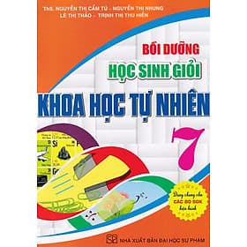 Bồi dưỡng học sinh giỏi khoa học tự nhiên 7 - Dùng chung các bộ SGK - Khoa