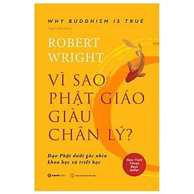 Vì Sao Phật Giáo Giàu Chân Lý - Why Buddhism Is True - Robert Wright - Robert Plomin
