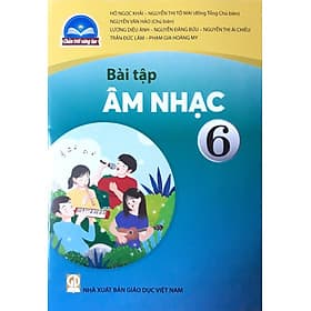 Sách Bài Tập Âm Nhạc 6- Chân Trời Sáng Tạo (Kèm Nilon bọc Sách) - Chà