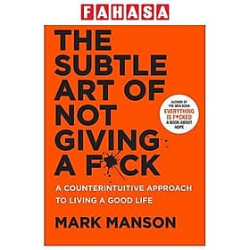 Sách ngoại văn: The Subtle Art Of Not Giving A F*ck - A Counterintuitive Approach To Living A Good Life - Go