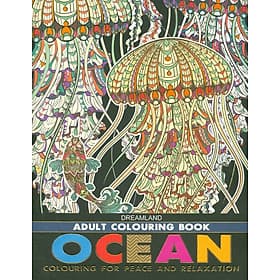 Ocean - Adults Colouring Book (Sách Tô Màu Dành Cho Người Lớn: Đại Dương) - Dương Hoa
