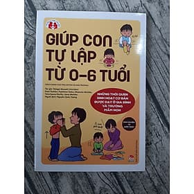 Giúp Con Tự Lập Từ 0-6 Tuổi - Đồng Lập