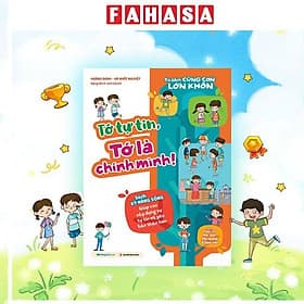 Tủ Sách Cùng Con Lớn Khôn - Tớ Tự Tin, Tớ Là Chính Mình! - Minh