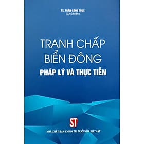 Tranh Chấp Biển Đông - Pháp Lý Và Thực Tiễn - Lý Gia