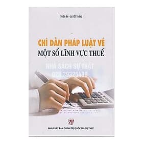 Chỉ Dẫn Pháp Luật Về Một Số Lĩnh Vực Thuế - NXB Chính Trị Quốc Gia - Linh Linh