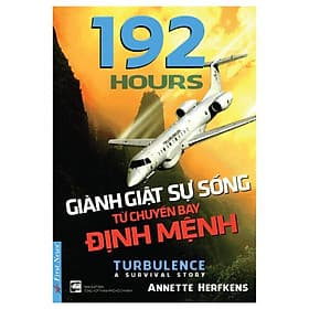 Sách 192 Hours - Giành Giật Sự Sống Từ Chuyến Bay Định Mệnh - Trí