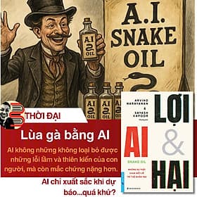 AI – LỢI VÀ HẠI - Arvind Narayanan & Sayash Kapoor – Phương dịch – First News - 