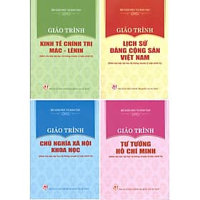 Combo 4 cuốn Giáo Trình Dành Cho Bậc Đại Học Hệ Không Chuyên Lý Luận Chính Trị: Giáo Trình Kinh Tế Chính Trị Mác – Lênin + Giáo Trình Lịch Sử Đảng Cộng Sản Việt Nam + Giáo Trình Chủ Nghĩa Xã Hội Khoa Học + Giáo Trình Tư Tưởng Hồ Chí Minh - Trí