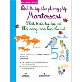 Sách Bài Tập Theo Phương Pháp Montessori - Phát Triển Trí Tuệ Và Khả Năng Toán Học Cho Trẻ - Phương Phương