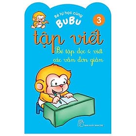 Bé Tự Học Cùng Bubu - Tập Viết 3: Bé Tập Đọc Và Viết Các Vần Đơn Giản - Đơn Vĩ