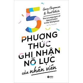 5 Phương Thức Ghi Nhận Nỗ Lực Của Nhân Viên - Phương Phương