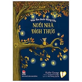 Sách Mái Ấm Chốn Rừng Sâu: Tập 1_Ngôi Nhà Đích Thực - Kim