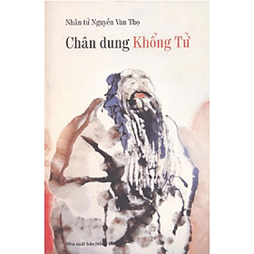 Chân dung Khổng Tử (Sách Xuất Bản Lâu Năm) - Khổng Tử