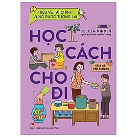 Sách Hiểu Về Tài Chính, Vững Bước Tương Lai - Học Cách Cho Đi - Kim Chi