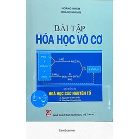 Bài tập Hoá học vô cơ, Quyển III, Hoá học các nguyên tố - A. Nguyên tố tiêu biểu, B. Kim loại chuyển tiếp - Nguyên