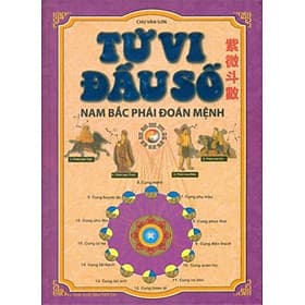 Tử Vi Đẩu Số - Nam Bắc Phái Đoán Mệnh - - Chu Văn Sơn