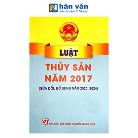 Luật Thủy Sản Năm 2017 (Sửa Đổi, Bổ Sung Năm 2020, 2024)