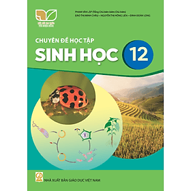 Sách giáo khoa Chuyên đề học tập Sinh Học 12- Kết Nối Tri Thức Với Cuộc Sống (Kèm Nilon bọc Sách) - Khoa