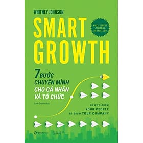 Sách Smart Growth – 7 Bước Chuyển Mình Cho Cá Nhân Và Tổ Chức - Saigon Books