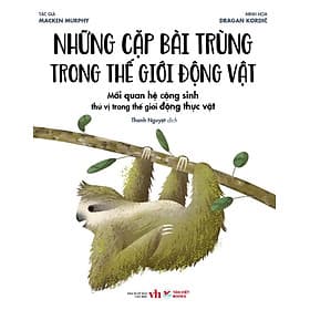 Sách Những Cặp Bài Trùng Trong Thế Giới Động Vật – Mối Quan Hệ Cộng Sinh Thú Vị Trong Thế Giới Động Thực Vật