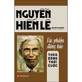 Sách Nguyễn Hiến Lê - Tác Phẩm Đăng Báo: Theo Dòng Thời Cuộc - 