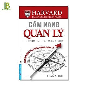 Cẩm Nang Quản Lý - Quản Trị Những Thách Thức Trong Quản Lý - Harvard Business Review - Linda A. Hill - Tri Thức