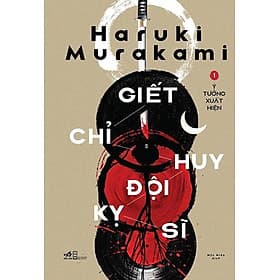 Giết Chỉ Huy Đội Kỵ Sĩ - Tập 1: Ý Tưởng Xuất Hiện