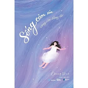 Sống Cảm Xúc Cũng Cần Đúng Lúc - AZ Việt Nam - Nam Việt