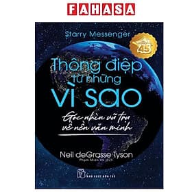 Starry Messenger - Thông Điệp Từ Những Vì Sao - Góc Nhìn Vũ Trụ Về Nền Văn Minh - Vũ Minh Tú