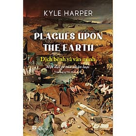 Dịch Bệnh Và Văn Minh - Một Đại Sử Của Nhân Loại - Minh Minh