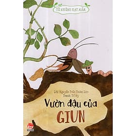 Tủ sách Từ những hạt mầm - Vườn đậu của Giun - Hạ