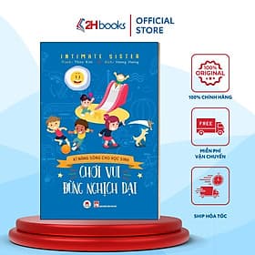 Kỹ Năng Sống Cho Học Sinh - Chơi Vui Đừng Nghịch Dại- 2HBooks - Vũ