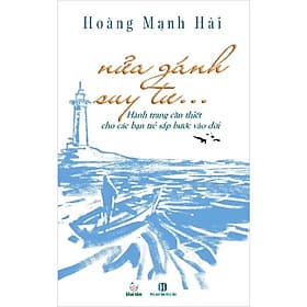 Nửa Gánh Suy Tư... - Hoàng Mạnh Hải - In lần 4 - (bìa mềm) - Công ty TNHH Văn Hóa Khai Tâm