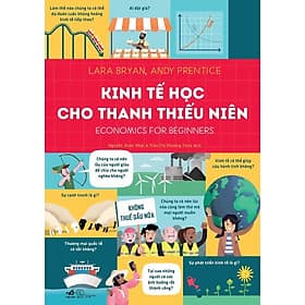 Kinh Tế Học Cho Thanh Thiếu Niên (Bìa Cứng) - Nhã Nam