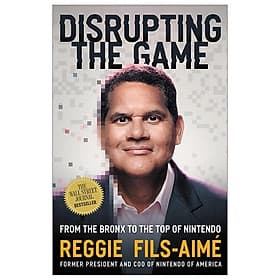 Disrupting The Game: From The Bronx To The Top Of Nintendo - Gã