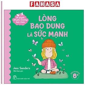 Bí Quyết Để Yêu Thương Bản Thân - Lòng Bao Dung Là Sức Mạnh - Long