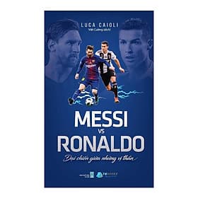 Sách Messi Vs Ronaldo - Đại Chiến Giữa Những Vị Thần - G